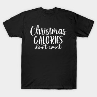 Christmas calories don't count T-Shirt